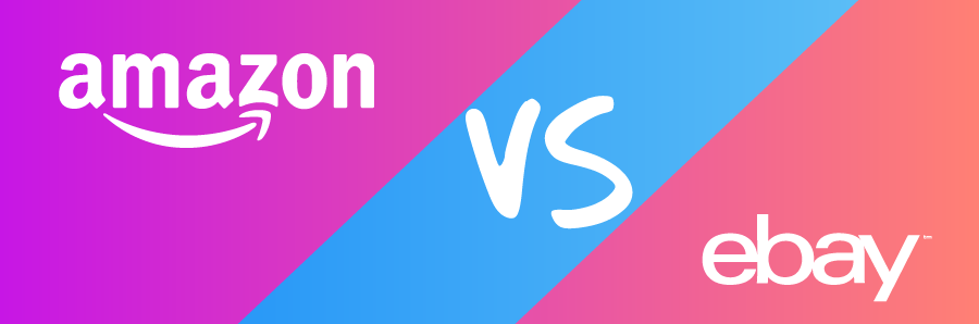 , Leading Marketplaces – Should I be selling on eBay or Amazon?