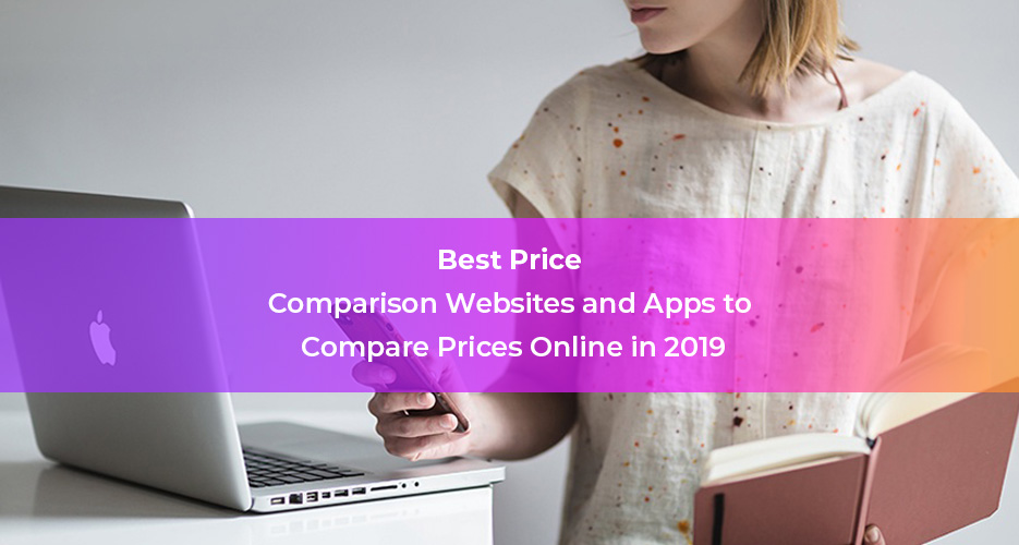 Best Price Comparison Websites and Apps to Compare Prices Online in