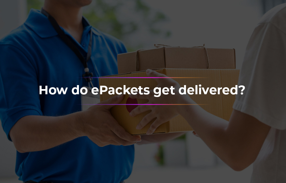 How do ePackets get delivered