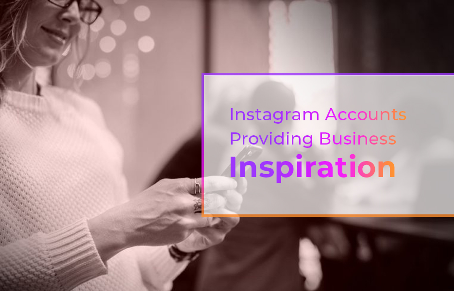 Instagram accounts providing business inspiration