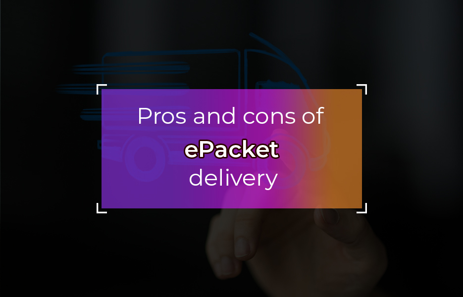 Pros and cons of ePacket delivery