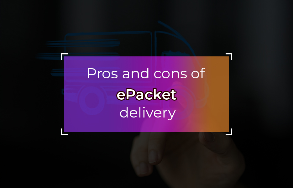 , What is ePacket? a deep dive into everything ePacket and shipping