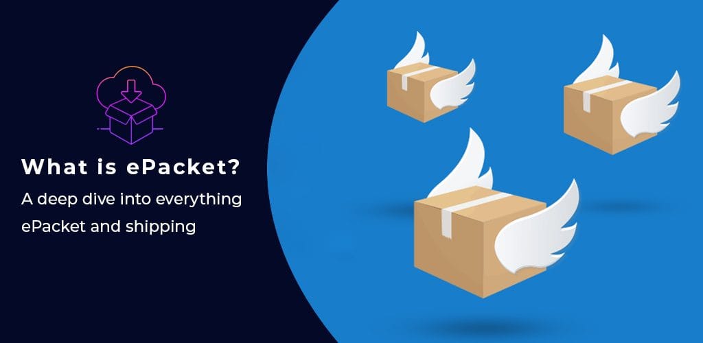 What is ePacket A deep dive into everything ePacket and shipping