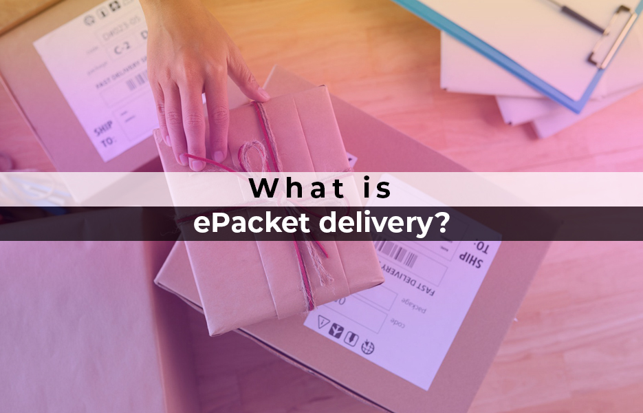 What is ePacket delivery