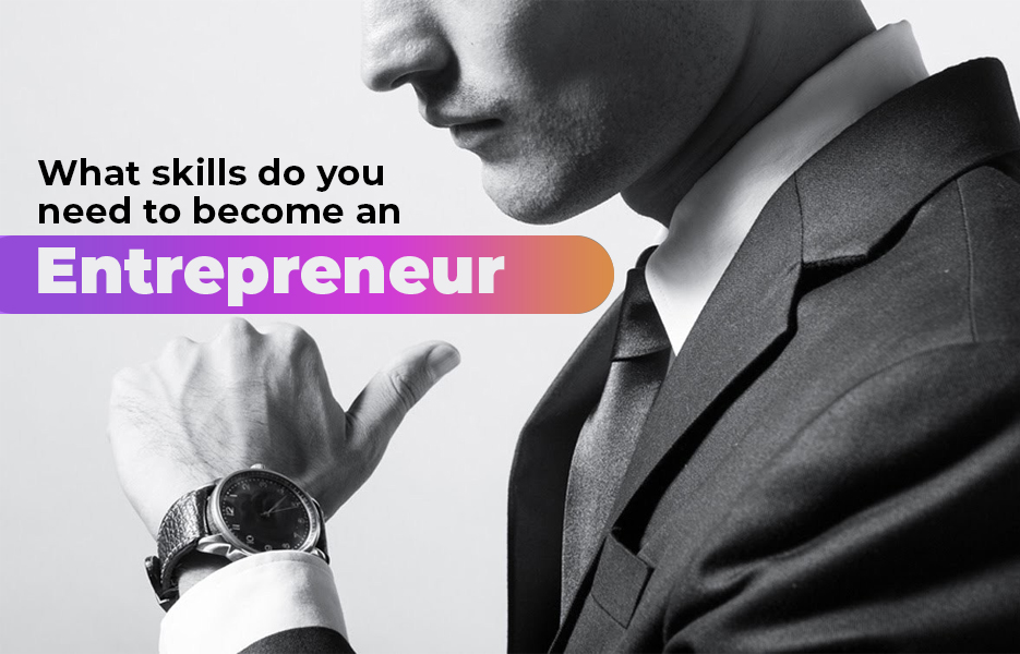 What skills do you need to become an entrepreneur