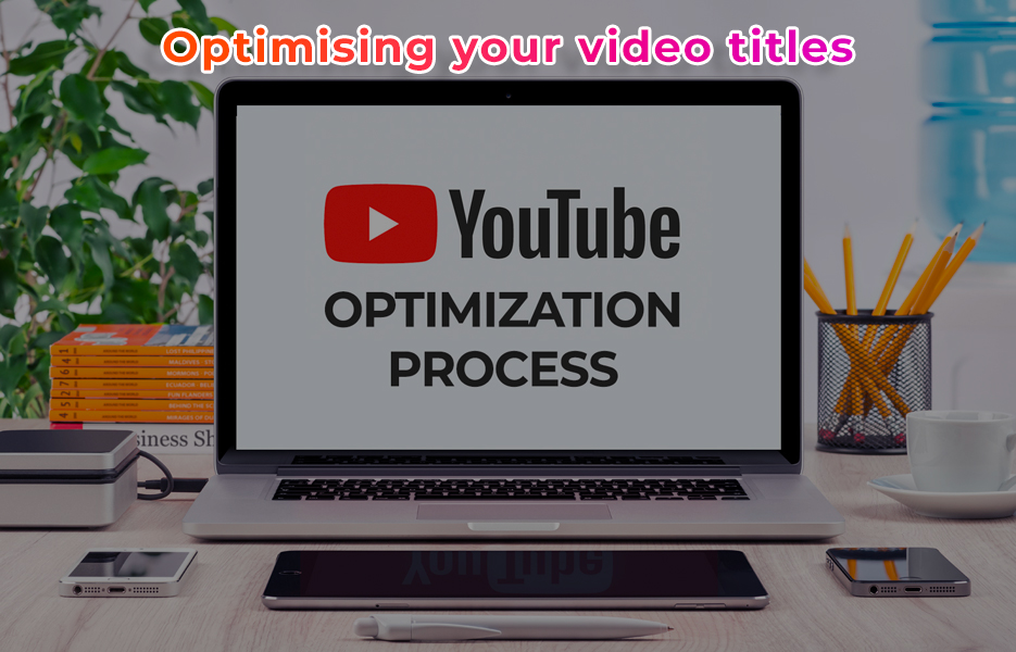 Optimising your video titles