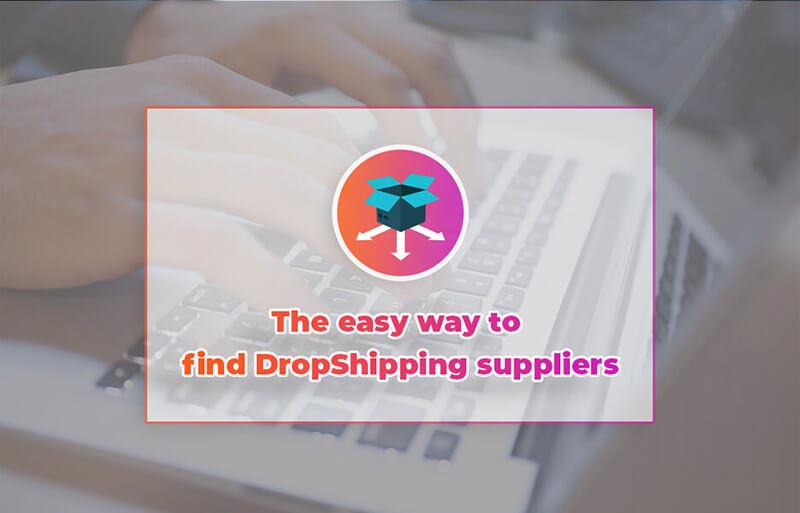 The Easy Way To Find Dropshipping Suppliers