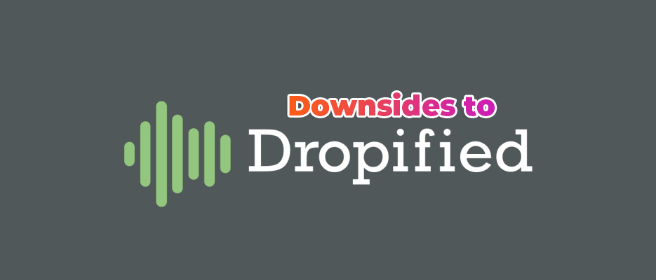 Downsides-To-Dropified