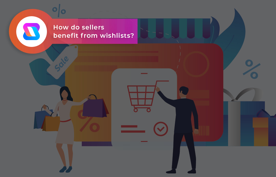 How do sellers benefit from wishlists