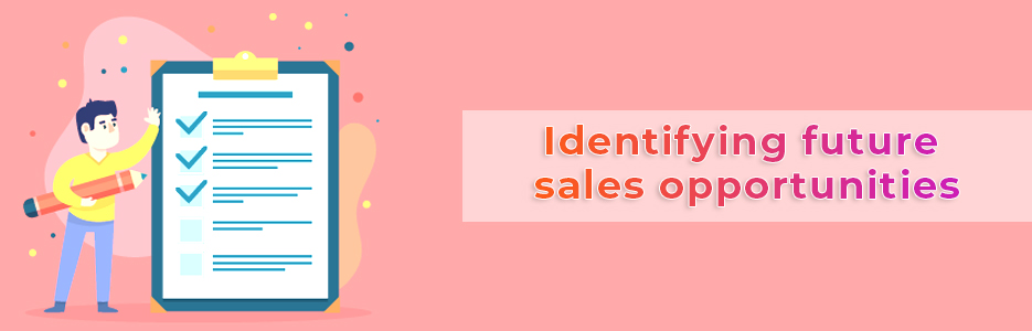 Identifying future sales opportunities