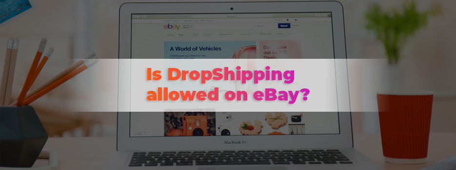 Is-Dropshipping-Allowed-On-Ebay