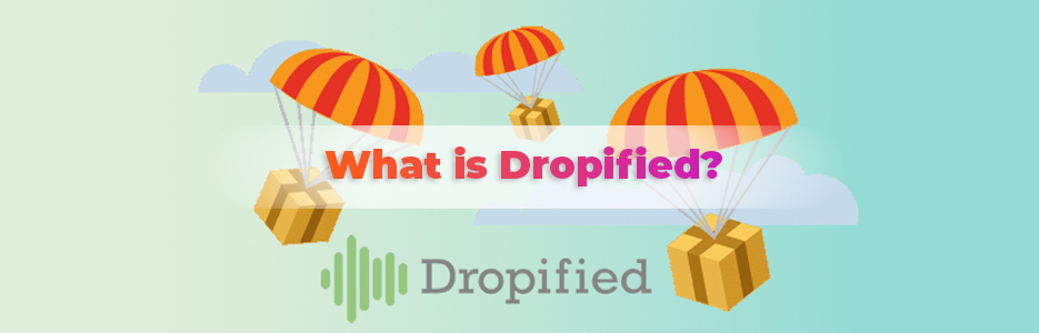 What-Is-Dropified