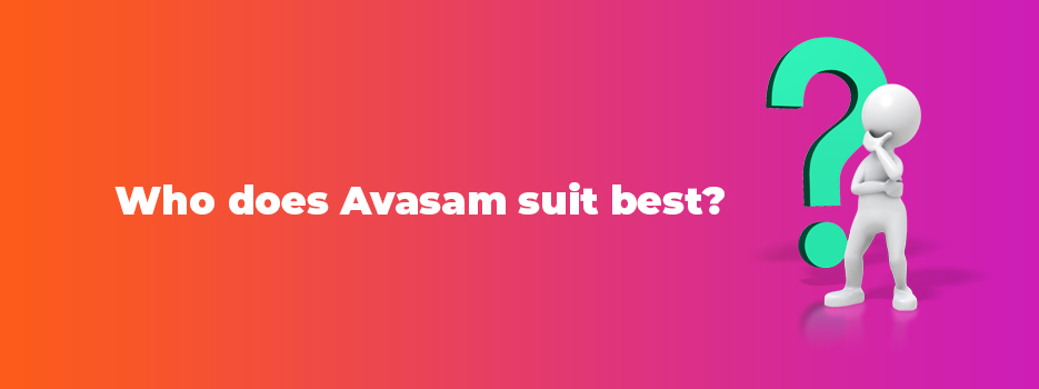 Who does Avasam suit best