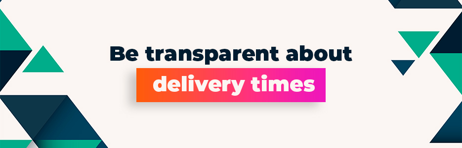 Be-transparent-about-delivery-times