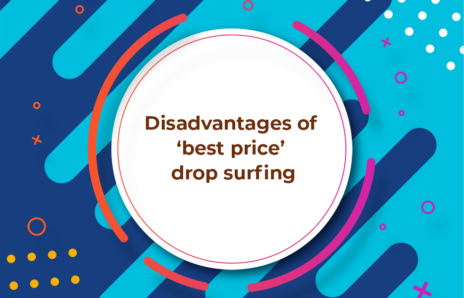 Disadvantages-of-‘best-price’-drop-surfing
