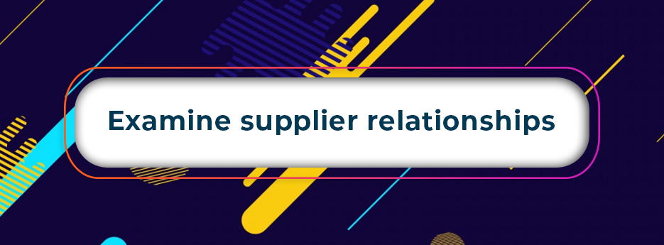 Examine-supplier-relationships