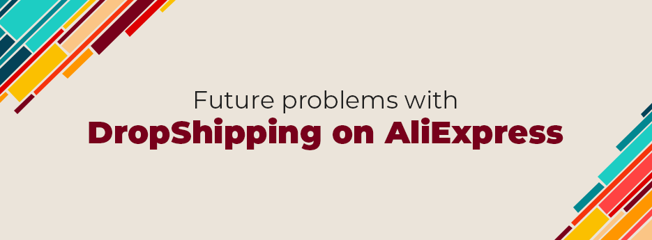 Future-problems-with-DropShipping-on-AliExpress