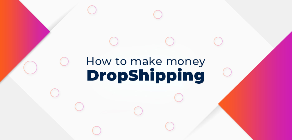 , How to start a DropShipping business [updated for 2022]