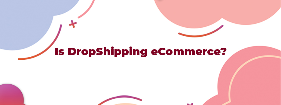 Is-DropShipping-eCommerce