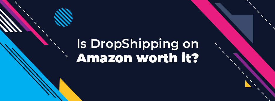 Is-DropShipping-on-Amazon-worth-it