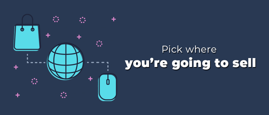 Pick-where-you’re-going-to-sell