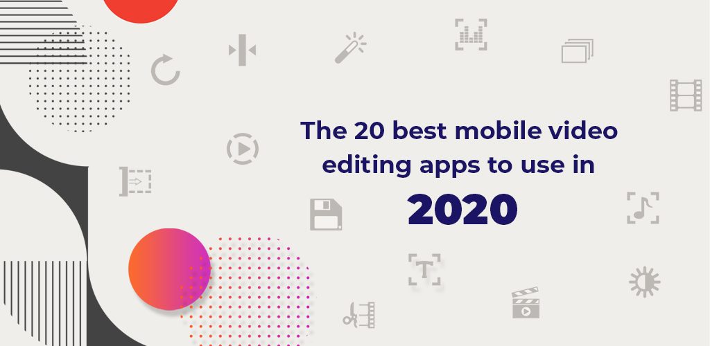 The-20-Best-Mobile-Video-Editing-Apps-To-Use-In-2020-Avasam