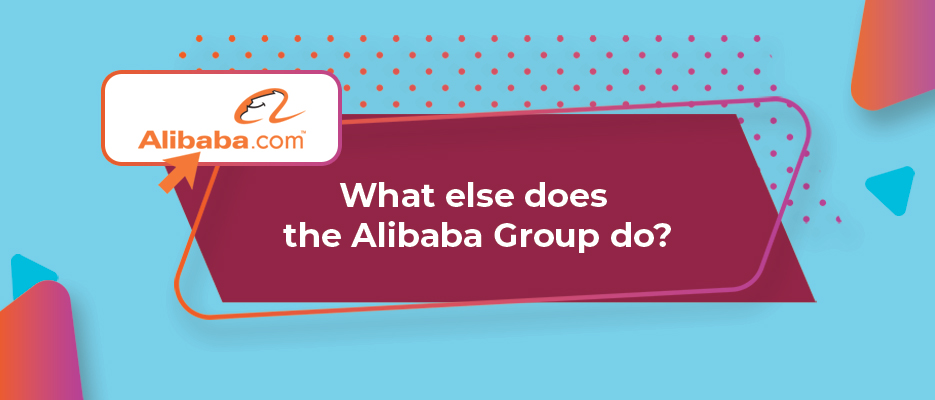 What else does the Alibaba Group do