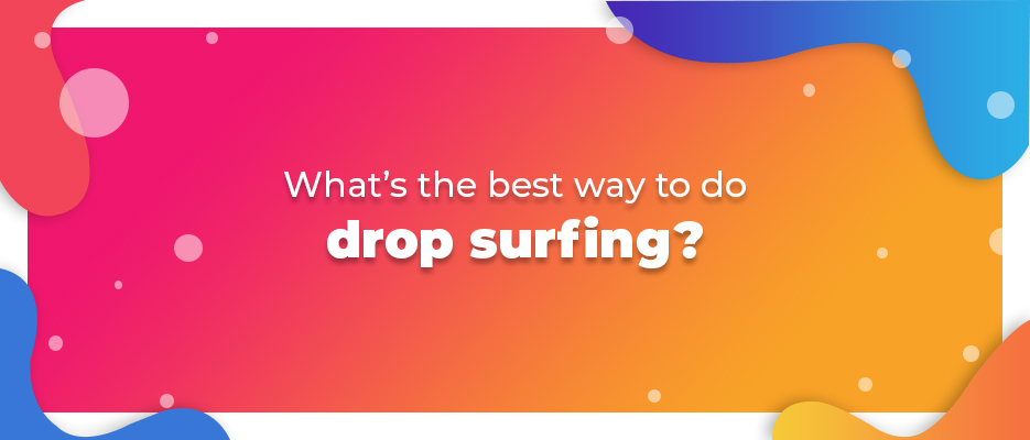 What’s-the-best-way-to-do-drop-surfing