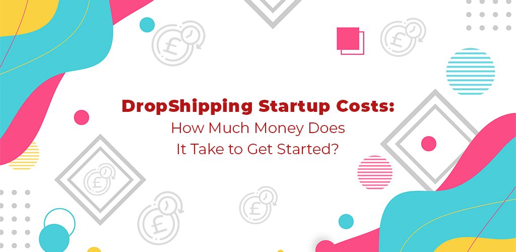 Dropshipping-Startup-Costs-How-Much-Money-Does-It-Take-To-Get-Started-Avasam