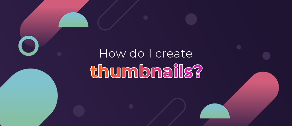How do I create thumbnails