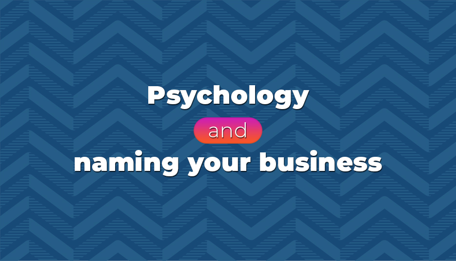 Psychology and naming your business