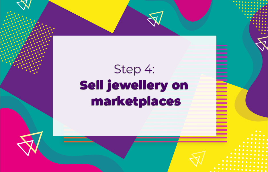 Step  Sell jewellery on marketplaces