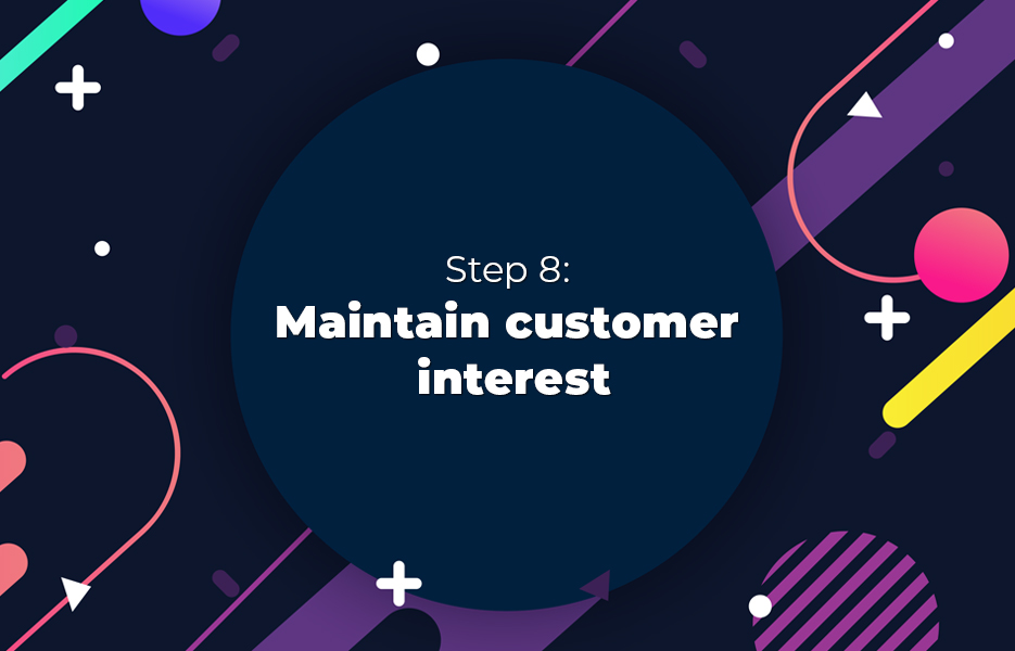 Maintain customer interest