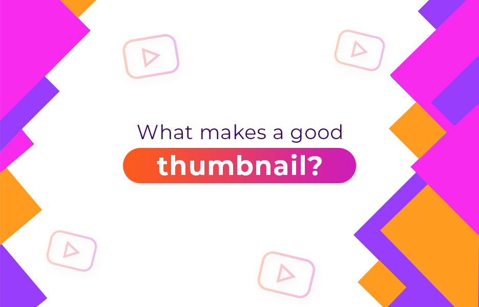 What makes a good thumbnail