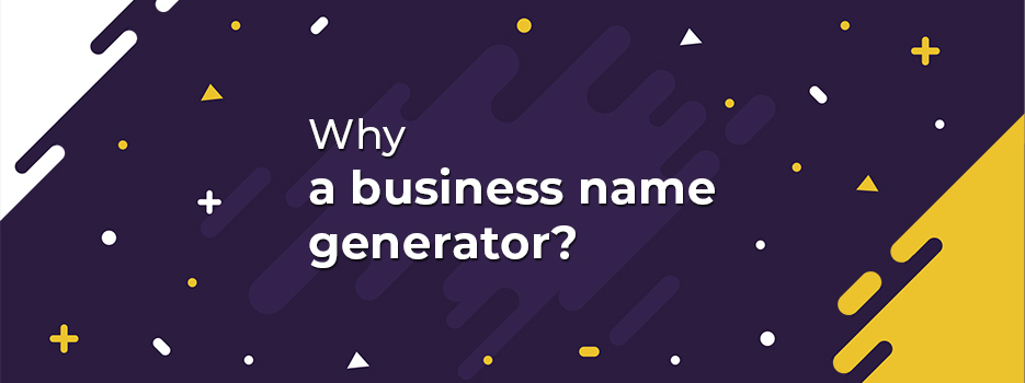 Why a business name generator?