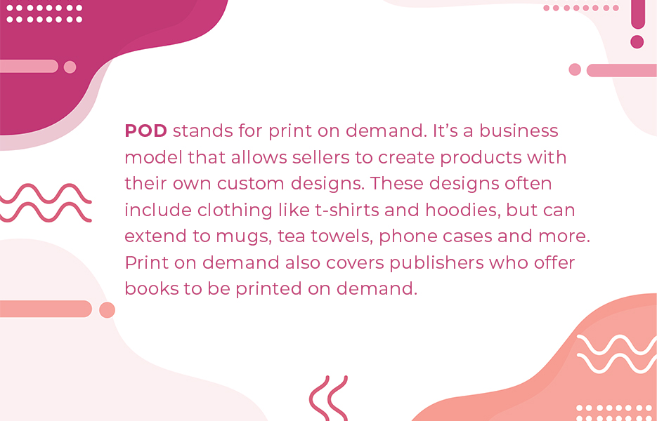 POD stands for print on demand