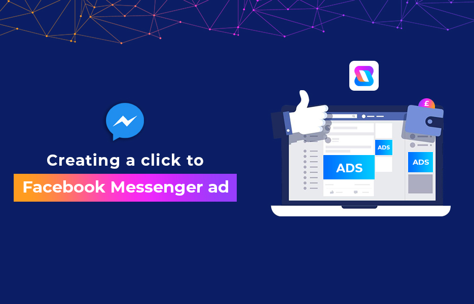 Creating a click to Facebook Messenger ad