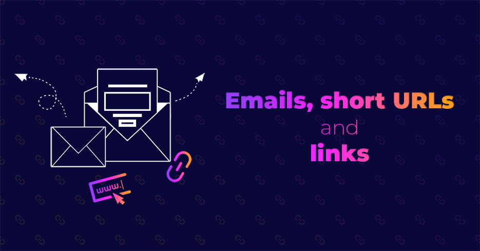 Emails, short URLs and links