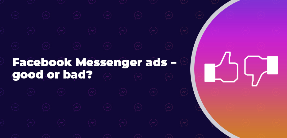 Facebook Messenger ads – good or bad?