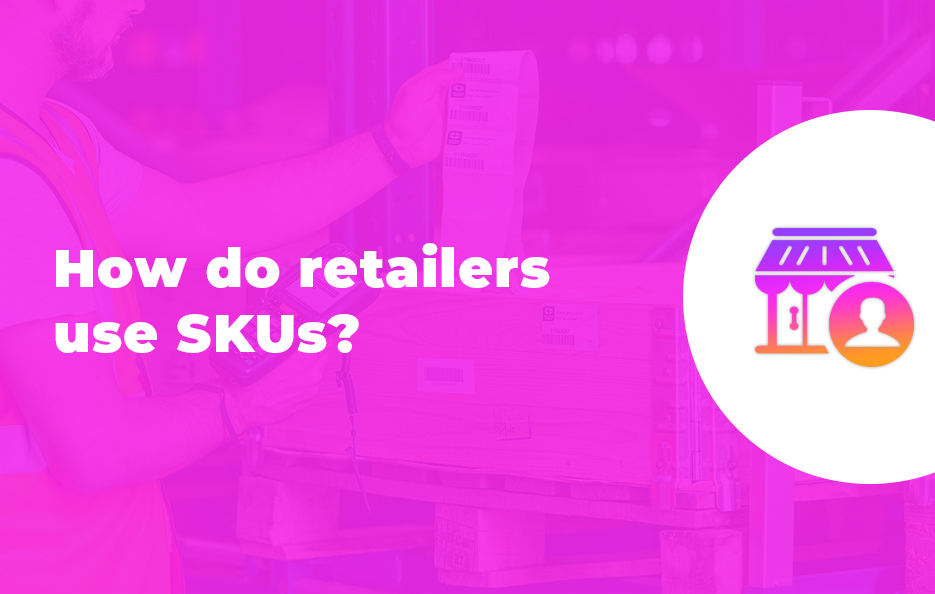 How do retailers use SKUs