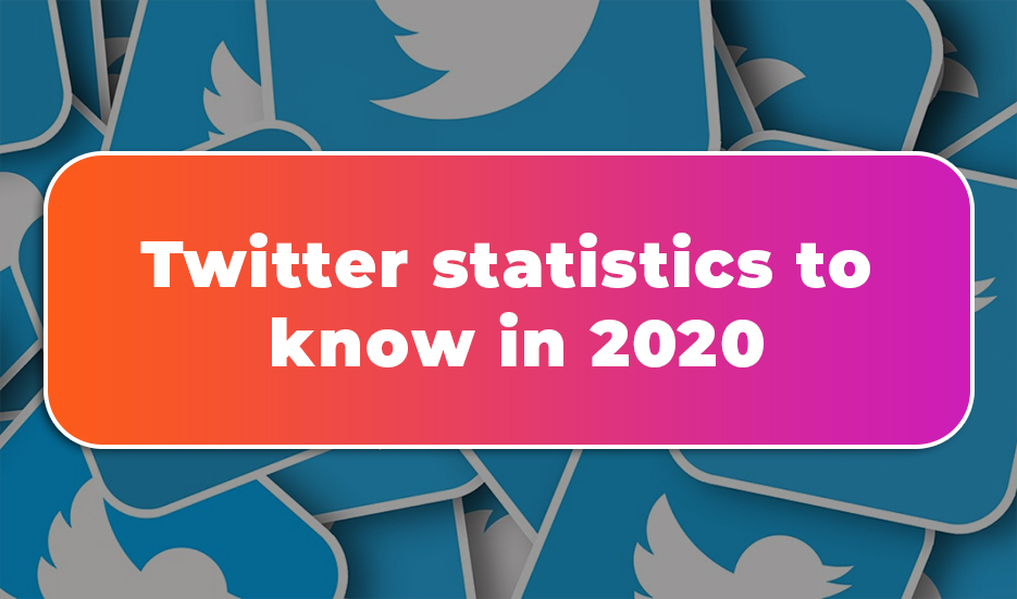 Twitter statistics to know in 2020