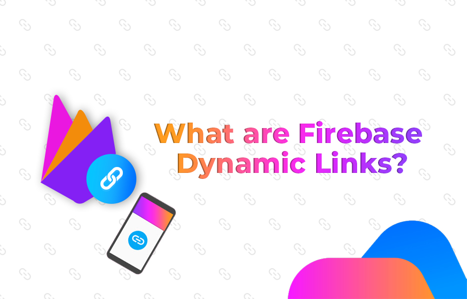 What are Firebase Dynamic Links
