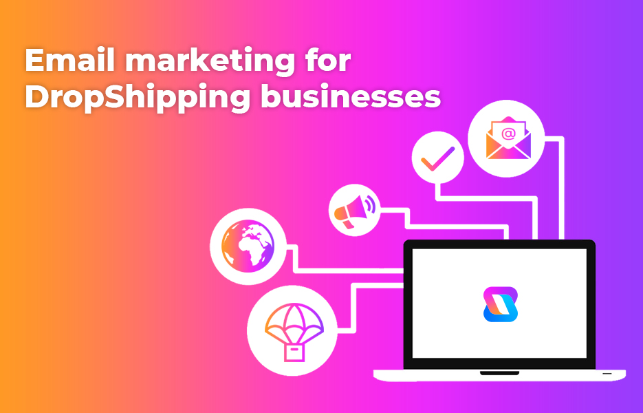 Email marketing for DropShipping businesses