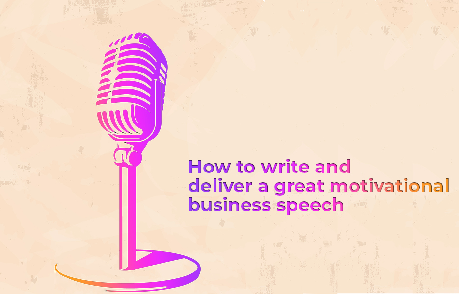 How to write and deliver a great motivational business speech