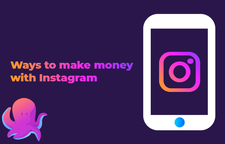 Ways to make money with Instagram