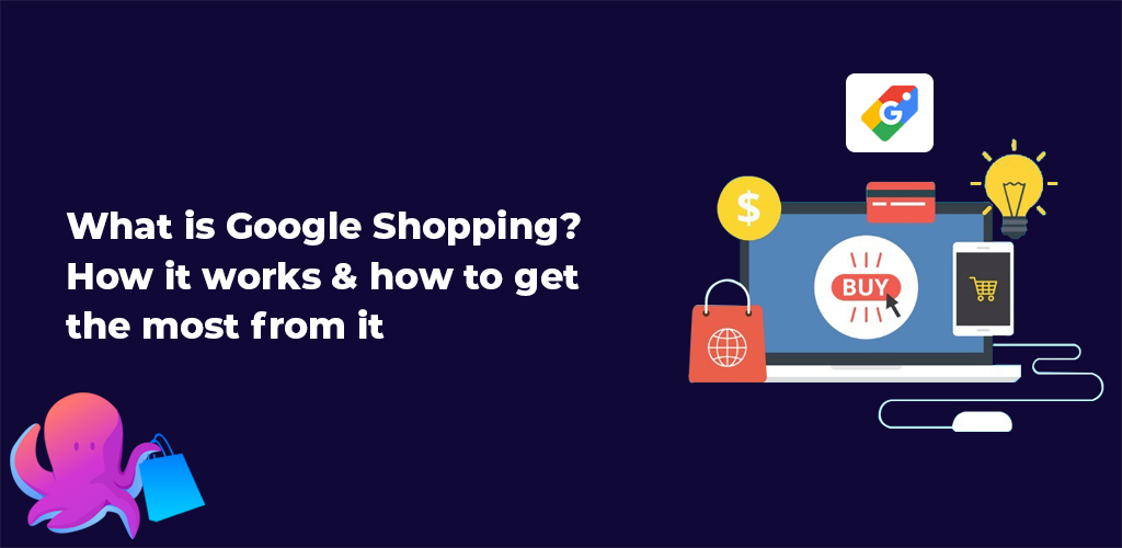 , What is Google Shopping? How it works & how to get the most from it