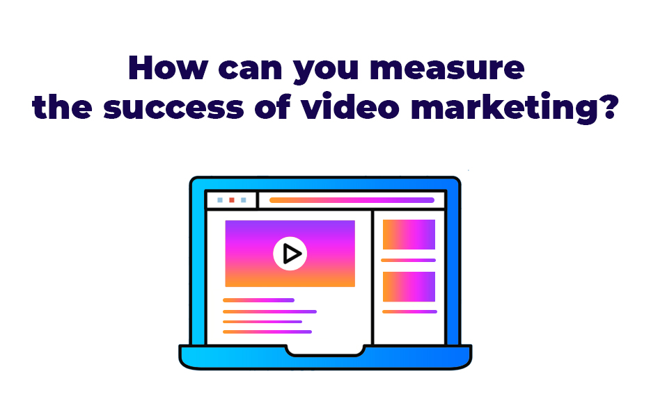 How can you measure the success of video marketing