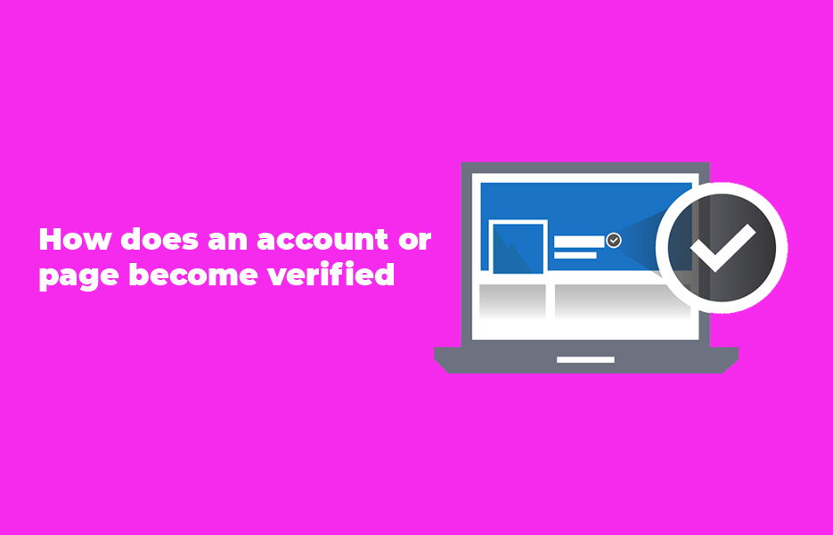 How does an account or page become verified