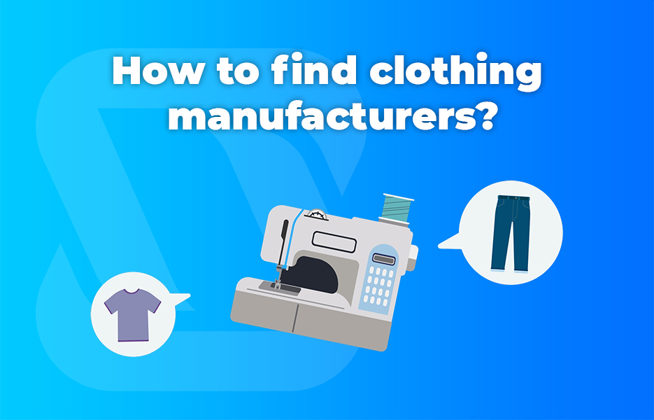 How to find clothing manufacturers