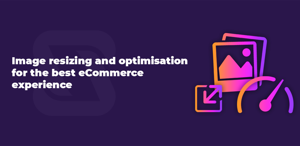 Image-Resizing-And-Optimisation-For-The-Best-Ecommerce-Experience-Avasam